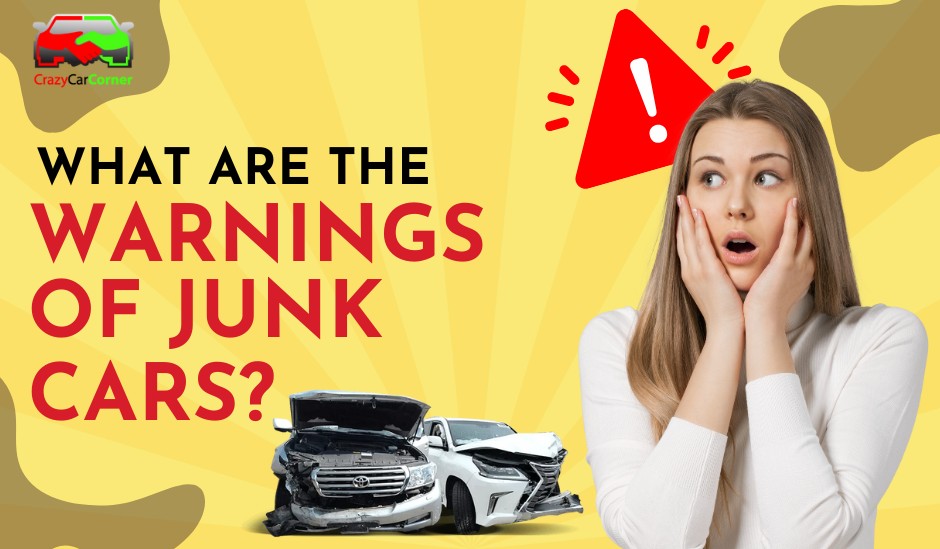 blogs/What are the Warnings of Junk Cars